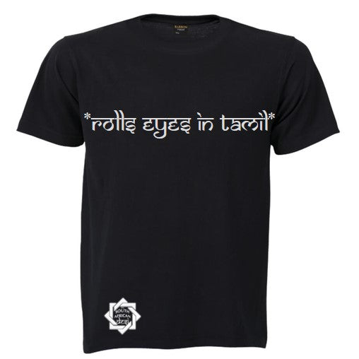 ROLLS EYES IN TAMIL T SHIRT