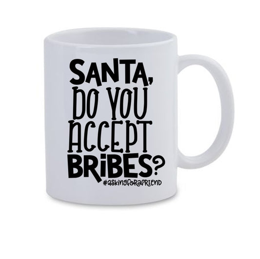 Santa Do You Accept A Bribe Mug