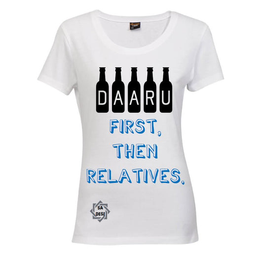 Daaru First then Relatives T-shirt