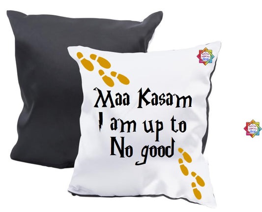 Maa Kasam I am up to no good Scatter Cushion