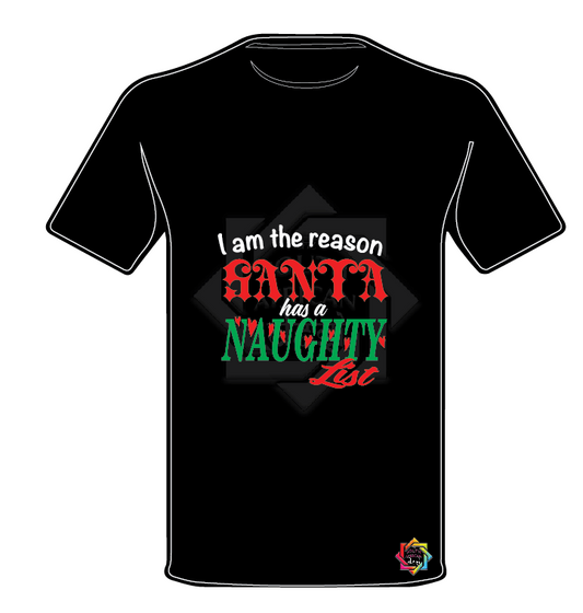I AM THE REASON SANTA HAS A NAUGHTY LIST 2 CHRISTMAS T-SHIRT FUNKY