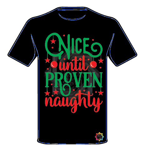 NICE UNTIL PROVEN NAUGHTY CHRISTMAS T-SHIRT FUNKY