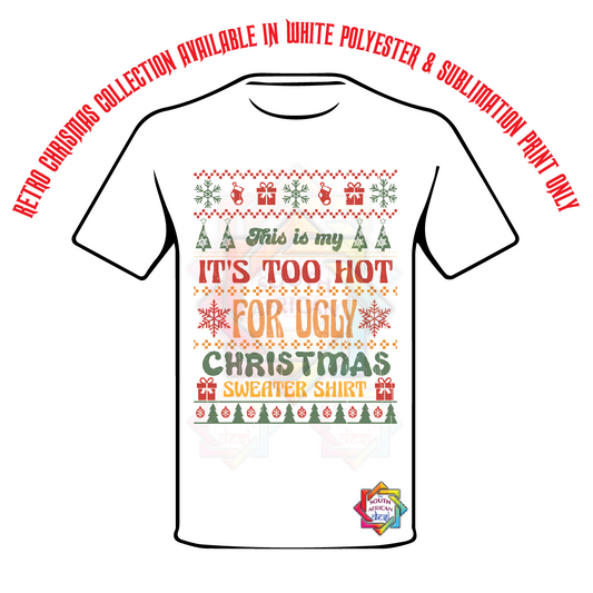 THIS IS MY IT'S TOO HOT FOR UGLY CHRITMAS SWEATER T-SHIRT • RETRO XMAS LOOK