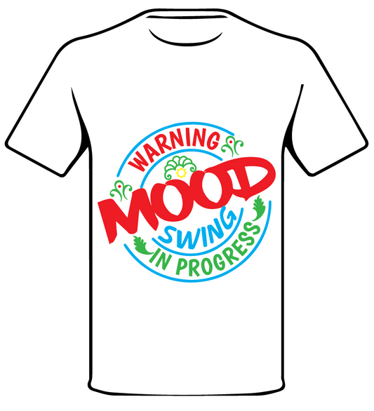 CANDID MOOD SWING IN PROGRESS T SHIRT