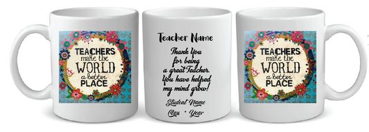 05 TEACHERS MAKE THE WORLD A BETTER PLACE TEACHER MUG