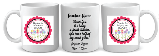 18 THANKS FOR HELPING ME BLOOM TEACHER MUG