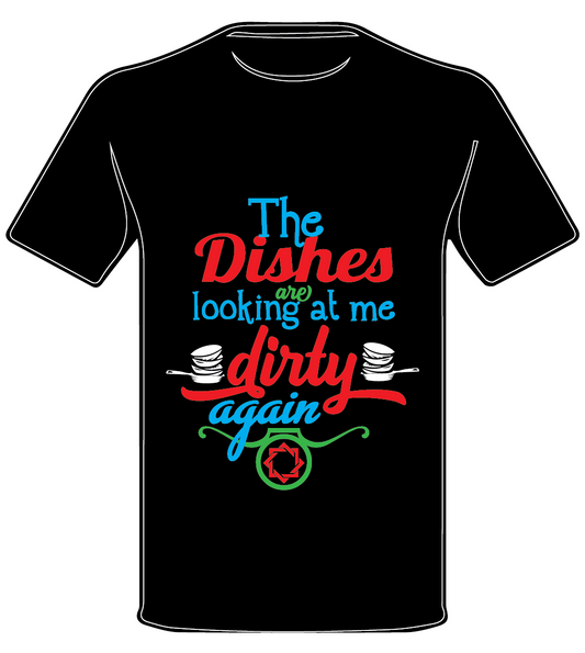 CANDID THE DISHES ARE LOOKING AT ME AGAIN T SHIRT