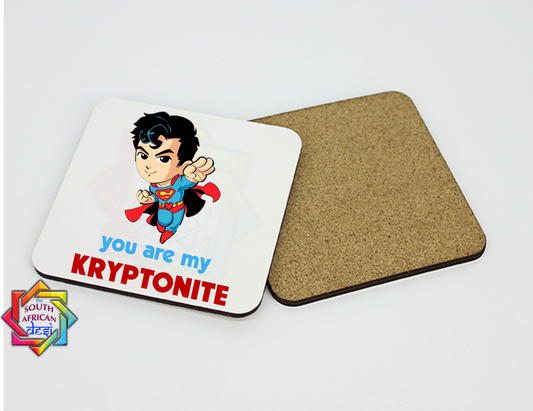 YOU ARE MY KRYPTONITE | SUPER MAN INSPIRED COASTER - VALENTINE'S DAY
