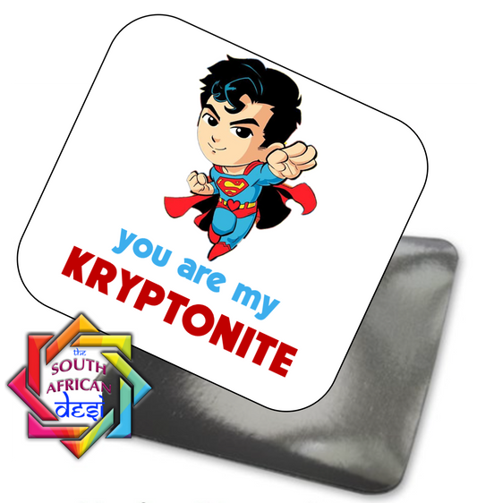YOU ARE MY KRYPTONITE | SUPER MAN INSPIRED MAGNET - VALENTINE'S DAY